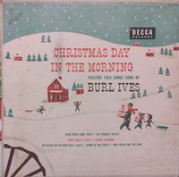 Burl Ives - Christmas Day In The Morning